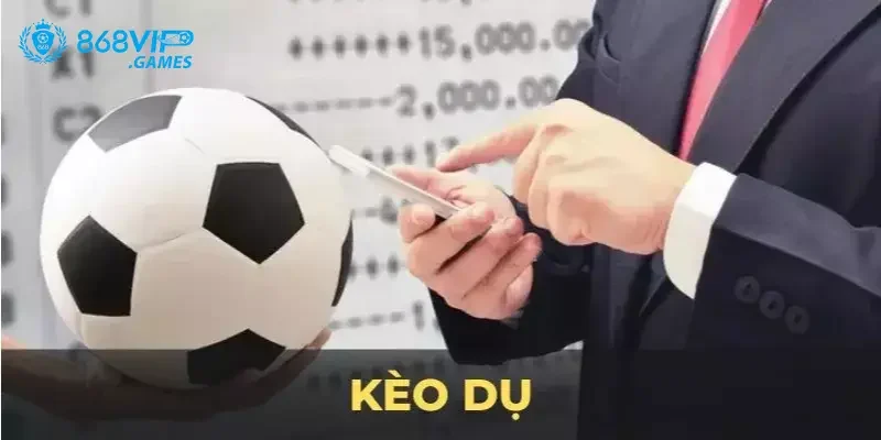 Kèo dụ chính một loại kèo bẫy