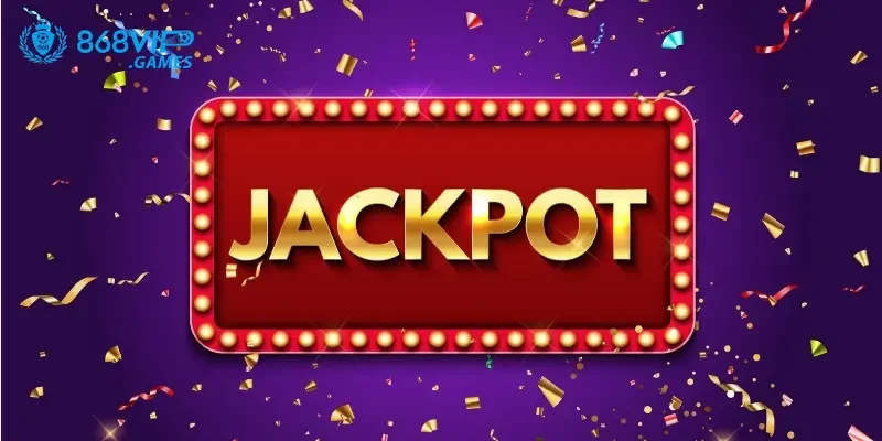 Jackpot - Thiên đường của sự lựa chọn 